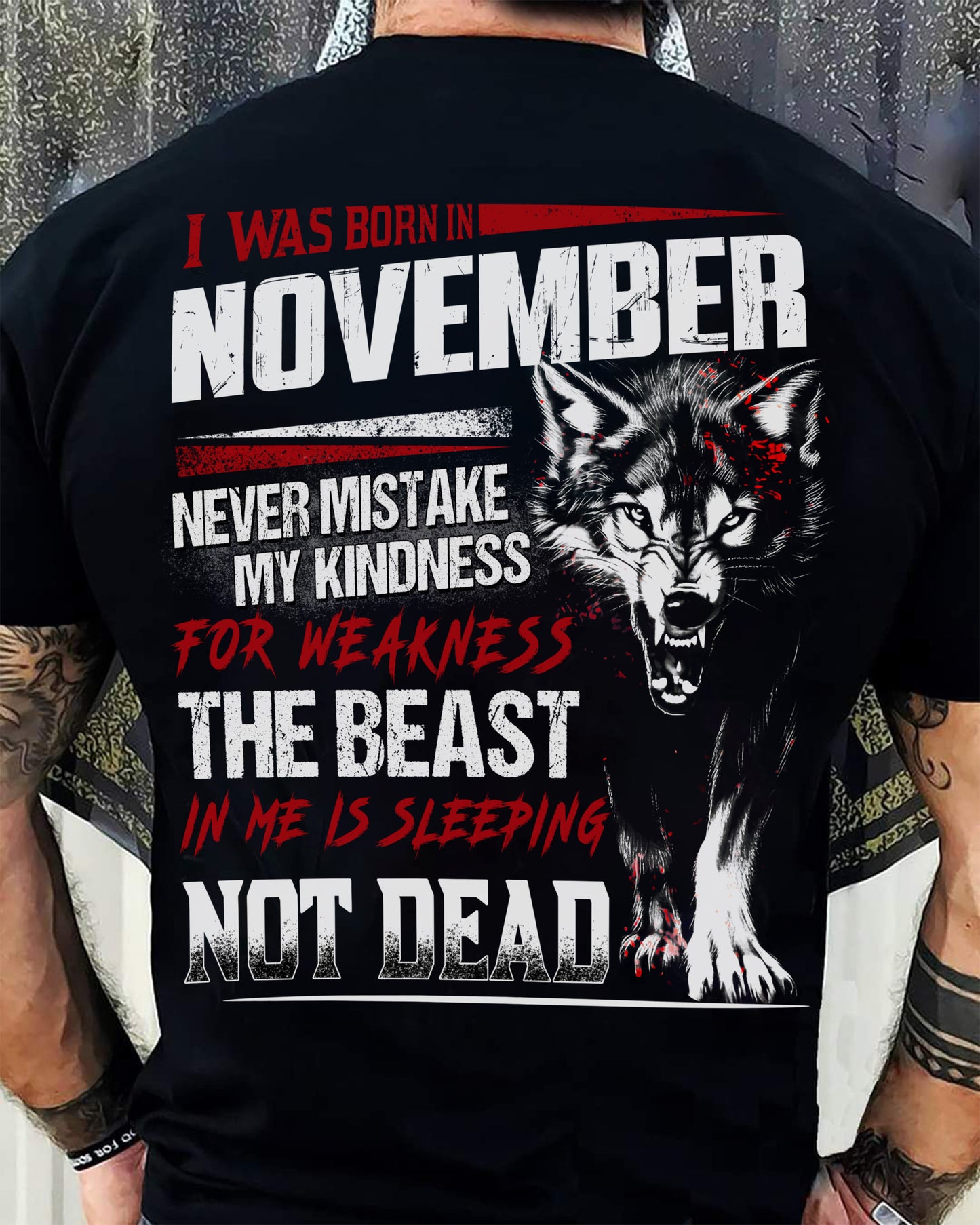 I Was Born In November Never Mistake My Kindness For Weakness - T-Shirt For Man - DONN11 (SKU08-64-11)