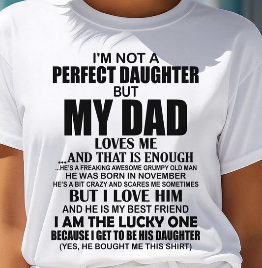 November - I'm Not A Perfect Daughter But My Dad Loves Me - Gift For Daughter From Dad - DONN11 (SKU2605-217-11)