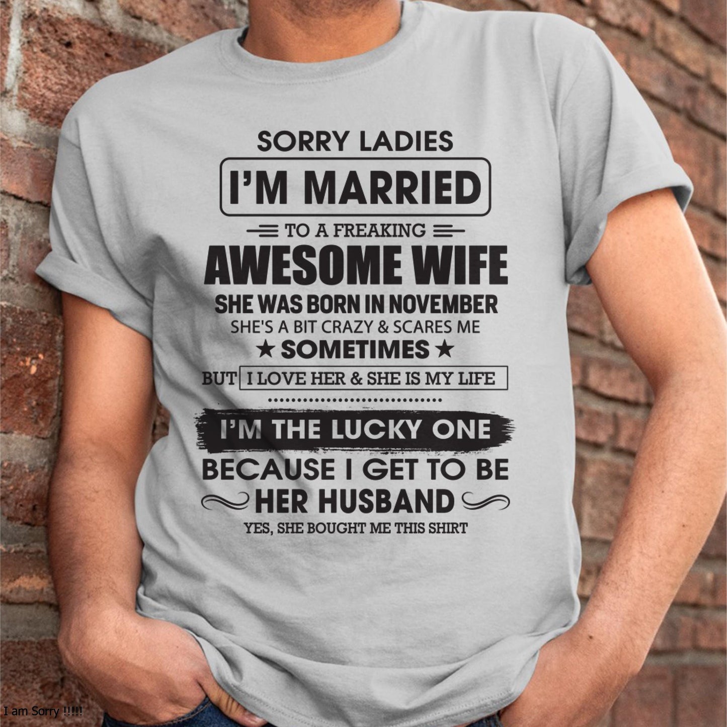 November - Sorry Ladies I'm Married To A Freaking Awesome Wife - Gift For Husband From Wife - DOAN11 (SKU06-45-11)