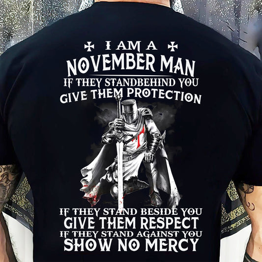 I AM A NOVEMBER MAN IF THEY STAND BEHIND YOU GIVE THEM PROTECTION - T-SHIRT FOR MAN - DONN11 (SKU07-77-11)
