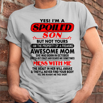 October - I am Spoiled Son - Gift For Son From Mom - ebil10 - (SKU-T1206MS-10)