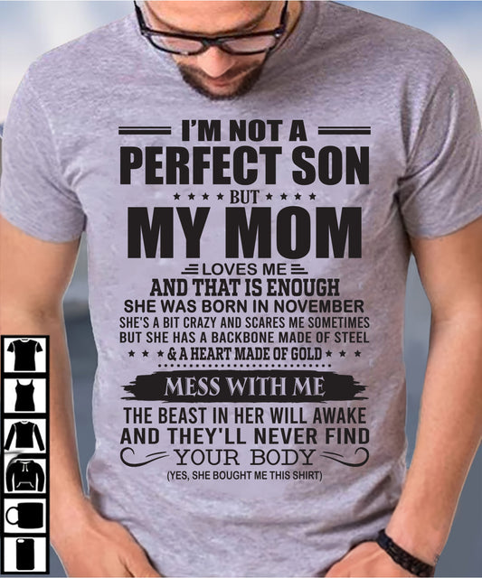 November - I'm Not A Perfect Son But My Mom Loves Me - Gift For Son From Mom T-Shirt - DONN11 (SKU09-35-11)