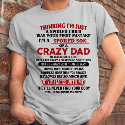 June - I Am Spoiled Son Of A Crazy Dad - Gift for Son From Dad - EBIL06 (SKU-TDS-SPOILED-06)