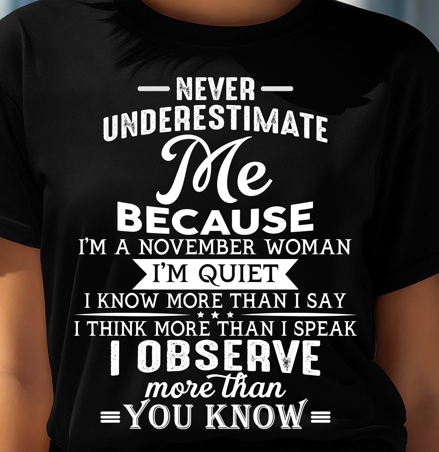 NEVER UNDERESTIMATE ME - T SHIRT FOR WOMAN - DONN11 (SKU2606-23-11)