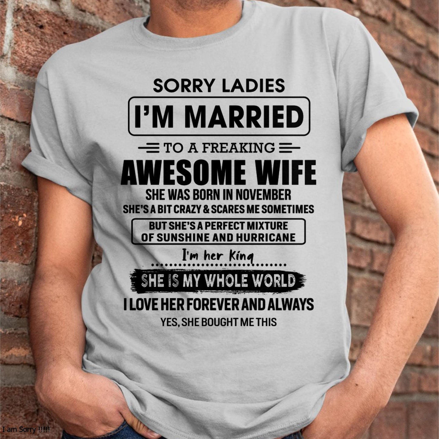 November - Sorry Ladies I Am Married To A Freaking Awesome Wife - Gift For Husband From Wife - DONN11 (SKU-TWIFE-11)
