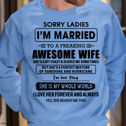 Sorry Ladies I Am Married To A Freaking Awesome Wife - Gift For Husband From Wife - DONN00 (SKU-TWIFE-00)