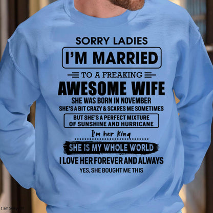 November - Sorry Ladies I Am Married To A Freaking Awesome Wife - Gift For Husband From Wife - DONN11 (SKU-TWIFE-11)