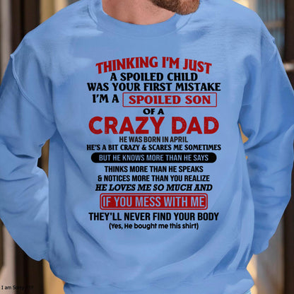 I Am Spoiled Son Of A Crazy Dad - Gift for Son From Dad - EBIL04 (SKU-TDS-SPOILED-04)