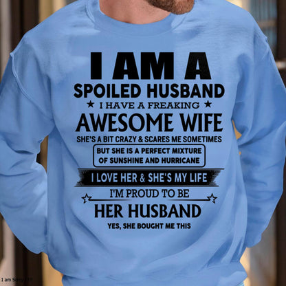 I Am A Spoiled Husband I Have A Freaking Awesome Wife - Gift For Husband From Wife - EBIL00 (SKU-HUS-TS-00)