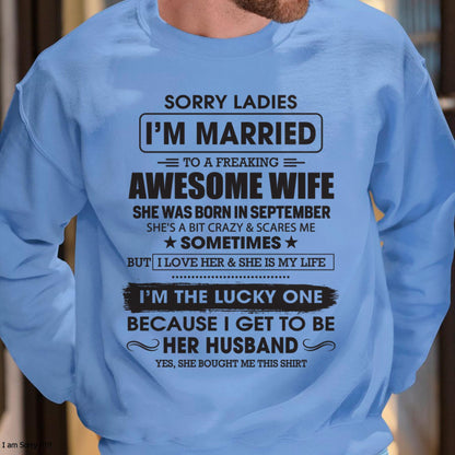 September - Sorry Ladies I'm Married To A Freaking Awesome Wife - Gift For Husband From Wife - DONN09 (SKU06-45-09)