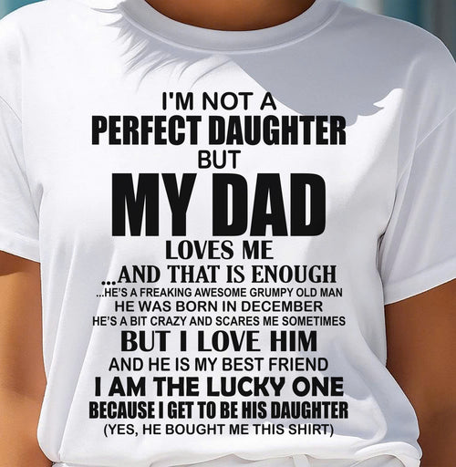 December - I'm Not A Perfect Daughter But My Dad Loves Me - Gift For Daughter From Dad - DONN12 (SKU2605-217-12)