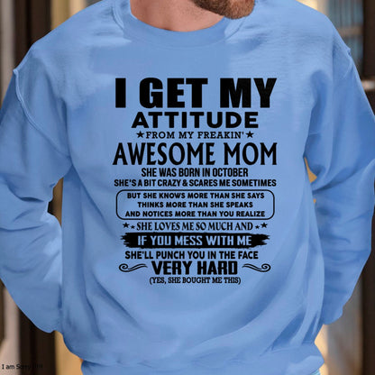 Thanks Mom - I GET MY ATTITUDE FROM MY FREAKIN' AWESOME MOM - Gift for Son and Daughter From Mom - EBIL10 (SKU-TMD-CU-10)