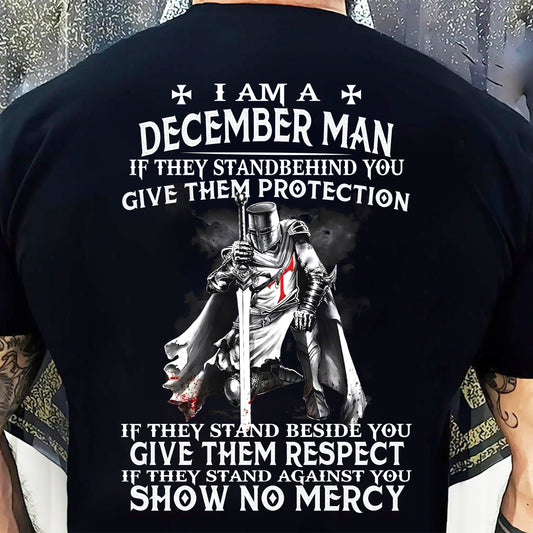 I AM A DECEMBER MAN IF THEY STAND BEHIND YOU GIVE THEM PROTECTION - T-SHIRT FOR MAN - DONN12 (SKU07-77-12)