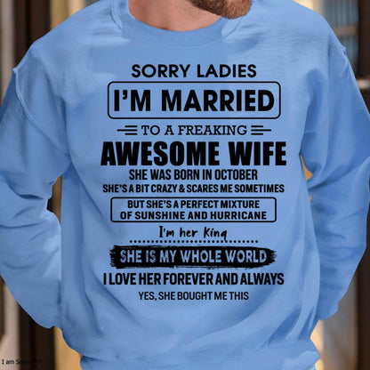 October - Sorry Ladies I Am Married To A Freaking Awesome Wife - Gift For Husband From Wife - DONN10 (SKU-TWIFE-10)