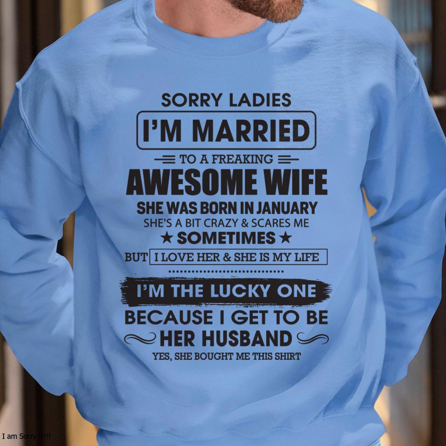 January - Sorry Ladies I'm Married To A Freaking Awesome Wife - Gift For Husband From Wife - DOAN01 (SKU06-45-01)