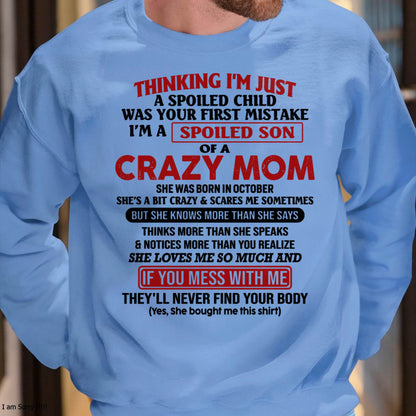 I Am Spoiled Son Of A Crazy Mom - Gift for Son From Mom - DONN10 (SKUT-MS0608-10)