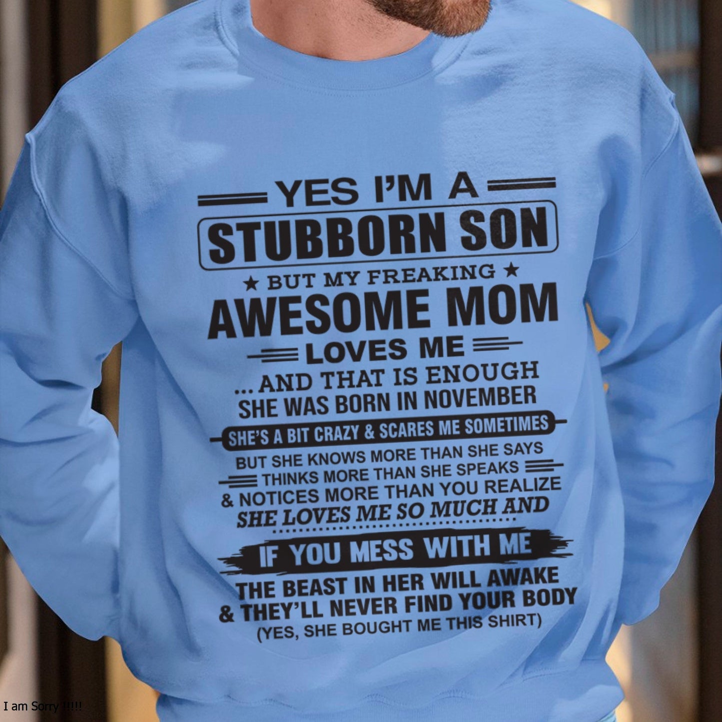 Yes I’m A Stubborn Son T-Shirt – Birthday Gift From November Mom / Woman - EBIL11 (SKU10-145-11)