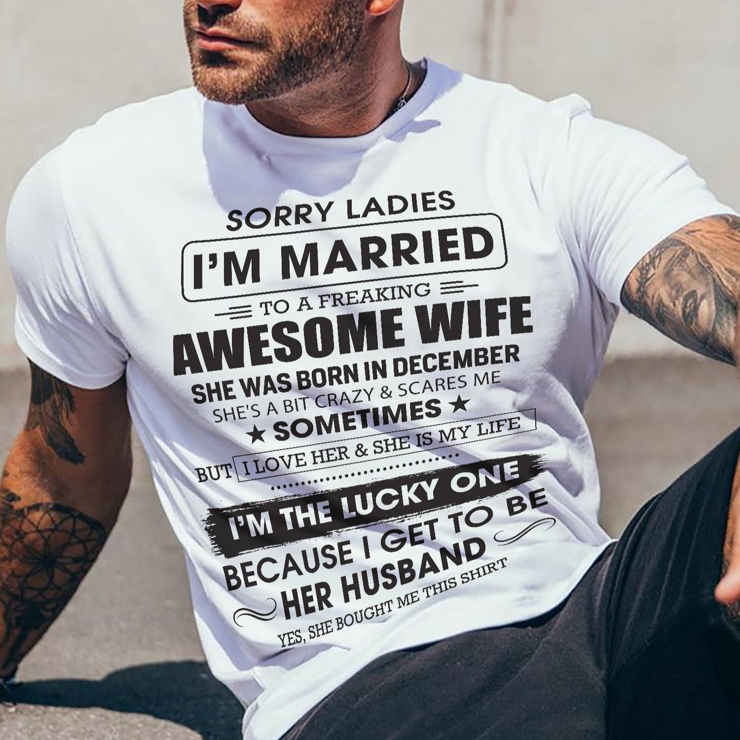 December - Sorry Ladies I'm Married To A Freaking Awesome Wife - Gift For Husband From Wife - DOAN12 (SKU06-45-12)