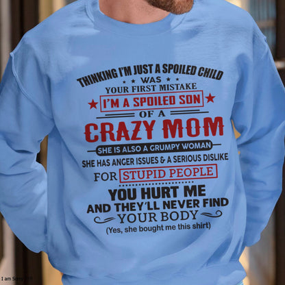 Spoiled Son of a Crazy Mom Shirt – Birthday Gift from Mom / Woman - EBIL00 (SKU10-174-00)