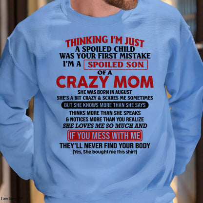 I Am Spoiled Son Of A Crazy Mom - Gift for Son From Mom - DONN08 (SKUT-MS0608-08)