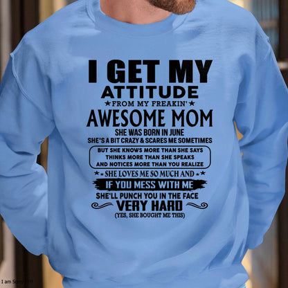 Thanks Mom - I GET MY ATTITUDE FROM MY FREAKIN' AWESOME MOM - Gift for Son and Daughter From Mom - ebil06 (SKU-TMD-CU-06)