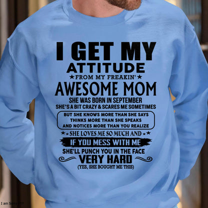 September - Thanks Mom - I GET MY ATTITUDE FROM MY FREAKIN' AWESOME MOM - Gift for Son and Daughter From Mom - ebil09 (SKU-TMD-CU-09)