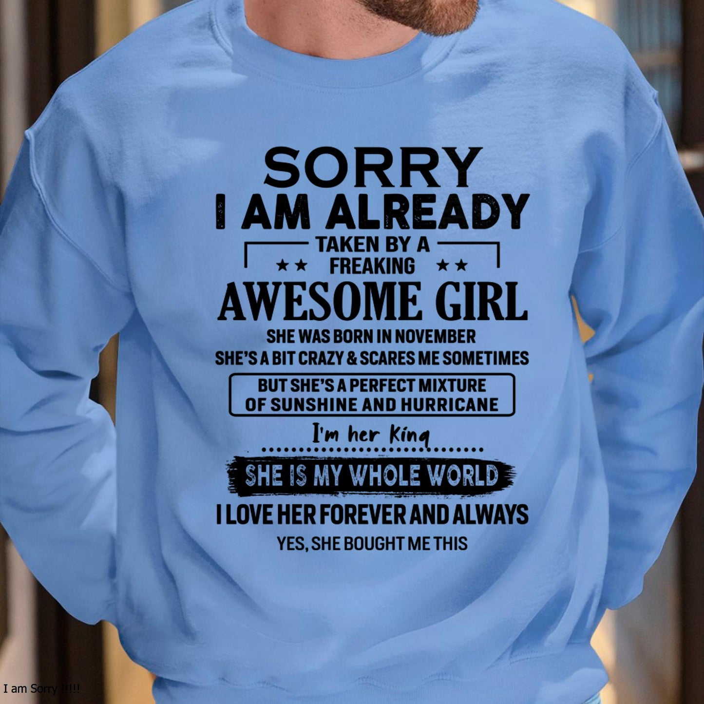 November - Sorry I Am Already Taken By A Freaking Awesome Girl - Gift For Husband From Wife - EBIL11 (SKU-TSRGIRL-11)