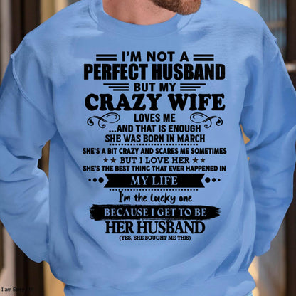 March - I Am Not A Perfect Husband But My Crazy Wife Love Me And That Is Enough - Gift For Husband From Wife - DONN03 (SKU-QHUSBAND-03)