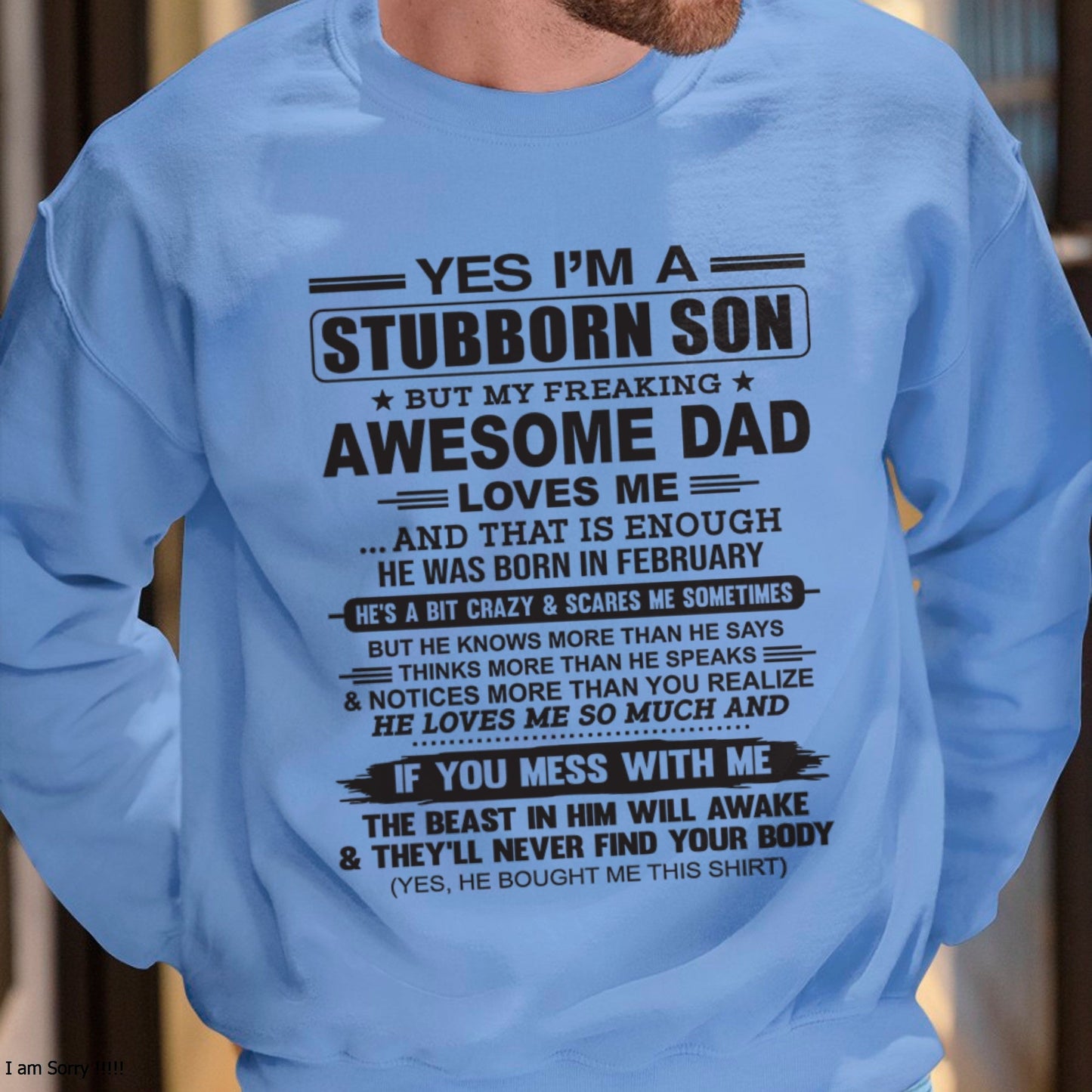Yes I’m A Stubborn Son T-Shirt – Birthday Gift From February Dad / Man - EBIL02 (SKU10-142-02)