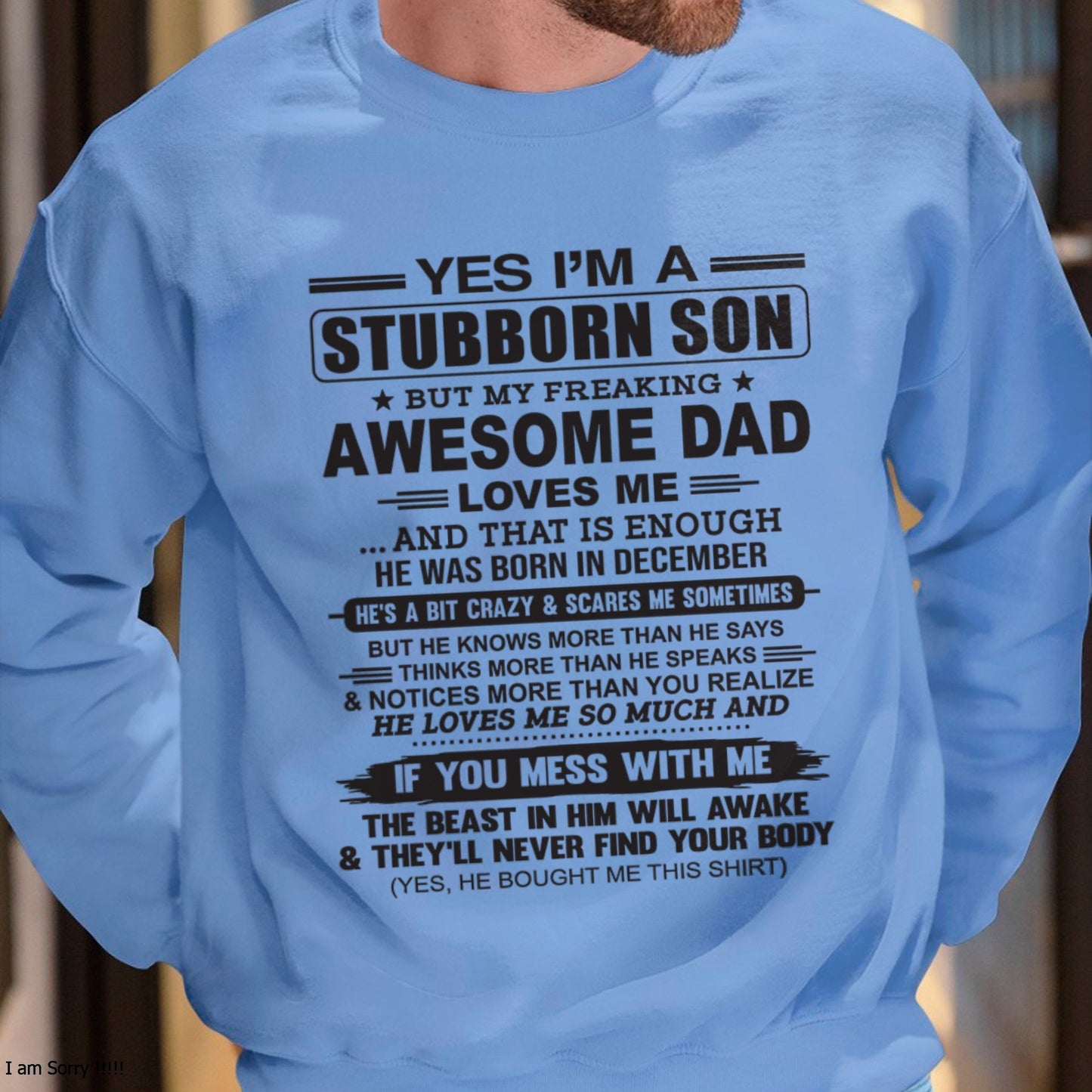 Yes I’m A Stubborn Son T-Shirt – Birthday Gift From December Dad / Man - EBIL12 (SKU10-142-12)