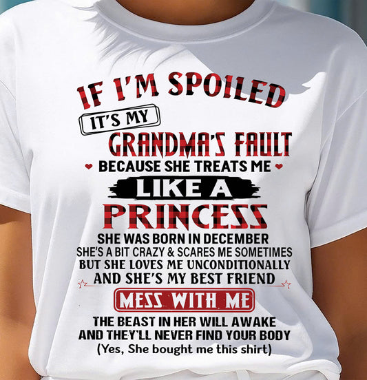 December - If I’m Spoiled, It’s My Grandma’s Fault - Gift For Grandson And Granddaughter From Grandma - DONN12 (SKU07-92-12)