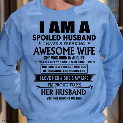 August - I Am A Spoiled Husband I Have A Freaking Awesome Wife - Gift For Husband From Wife - DONN08 (SKU-HUS-TS-08)