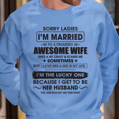 Sorry Ladies I'm Married To A Freaking Awesome Wife - Gift For Husband From Wife - DONN00 (SKU06-45-00)