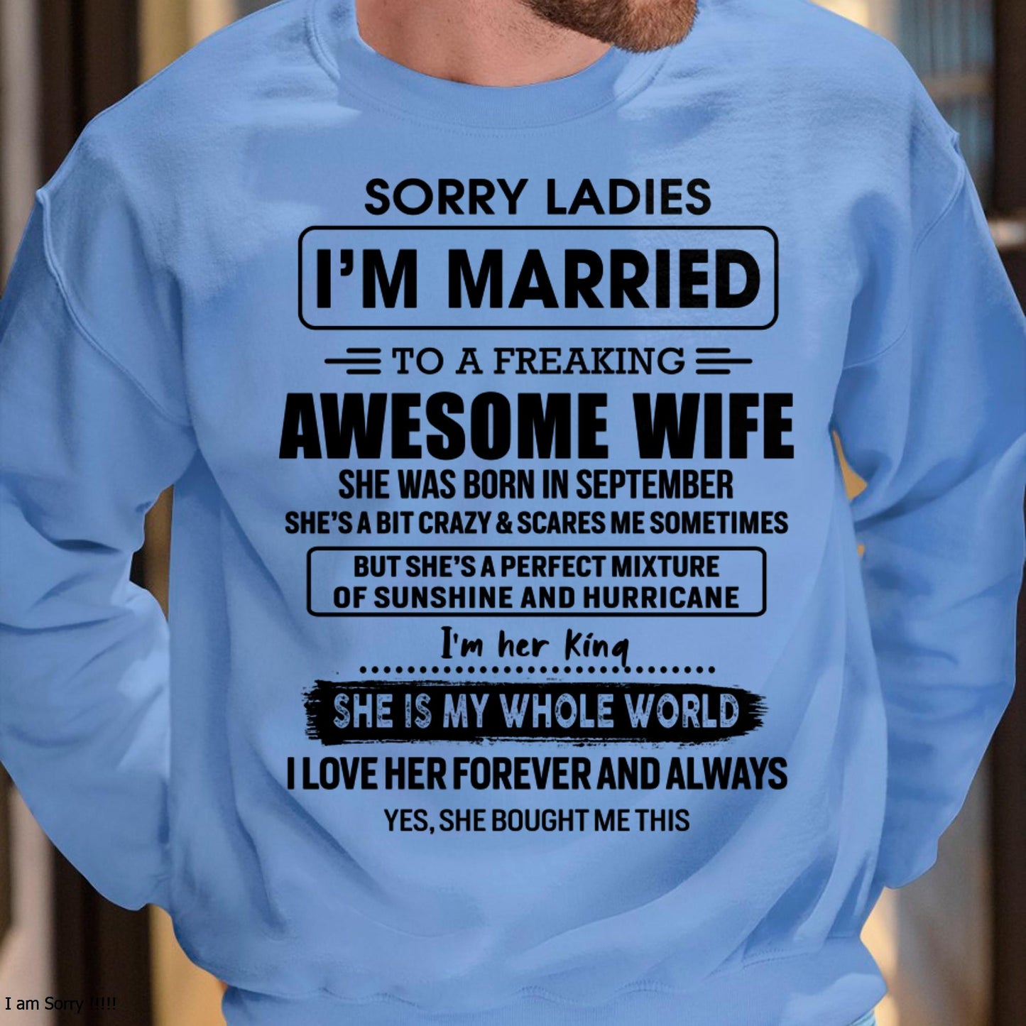 September - Sorry Ladies I Am Married To A Freaking Awesome Wife - Gift For Husband From Wife - EBIL09 (SKU-TWIFE-09)