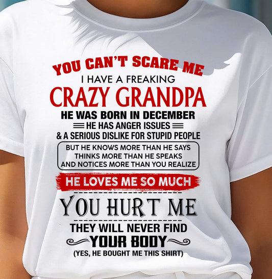 December - You Can’t Scare Me I Have A Freaking Crazy Grandpa – Gift For Granddaughter From Grandpa – DONN12 (SKU26T-01261-12)