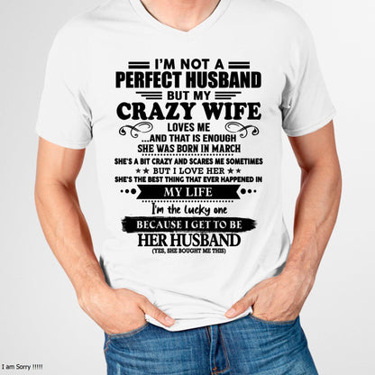 March - I Am Not A Perfect Husband But My Crazy Wife Love Me And That Is Enough - Gift For Husband From Wife - EBIL03 (SKU-QHUSBAND-03)