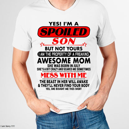 July - I am Spoiled Son - Gift For Son From Mom - DONN07 - (SKU-T1206MS-07)