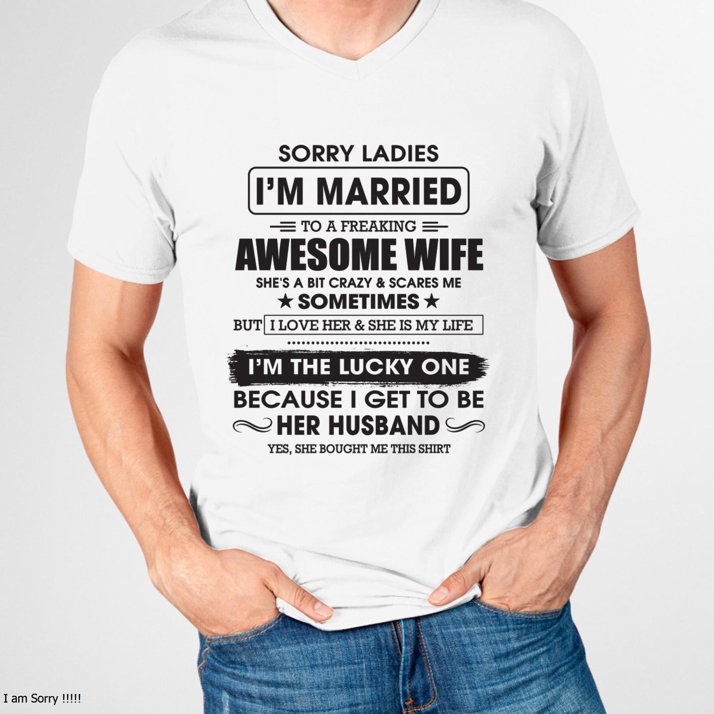 Sorry Ladies I'm Married To A Freaking Awesome Wife - Gift For Husband From Wife - DOAN00 (SKU06-45-00)
