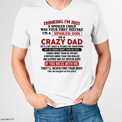 I Am Spoiled Son Of A Crazy Dad - Gift for Son From Dad - EBIL00 (SKU-TDS-SPOILED-00)