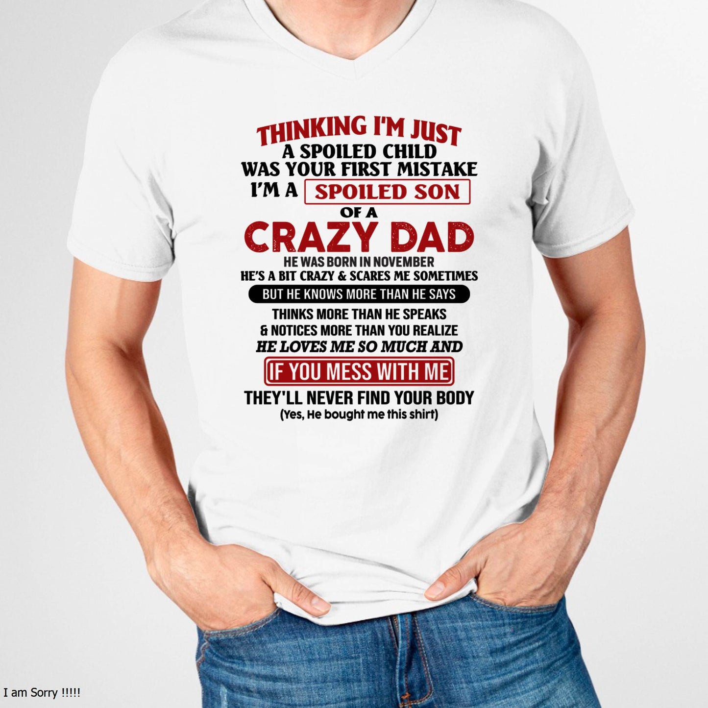 November - I Am Spoiled Son Of A Crazy Dad - Gift for Son From Dad - EBIL11 (SKU-TDS-SPOILED-11)