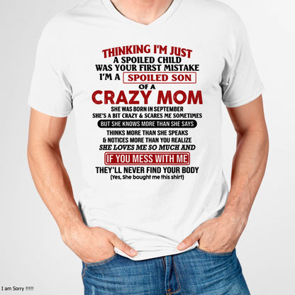I Am Spoiled Son Of A Crazy Mom - Gift for Son From Mom - DONN09 (SKUT-MS0608-09)