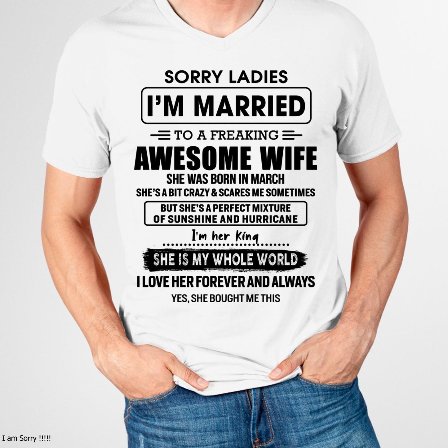 March - Sorry Ladies I Am Married To A Freaking Awesome Wife - Gift For Husband From Wife - DONN03 (SKU-TWIFE-03)