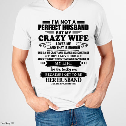 I Am Not A Perfect Husband But My Crazy Wife Love Me And That Is Enough - Gift For Husband From Wife - DONN00 (SKU-QHUSBAND-00)