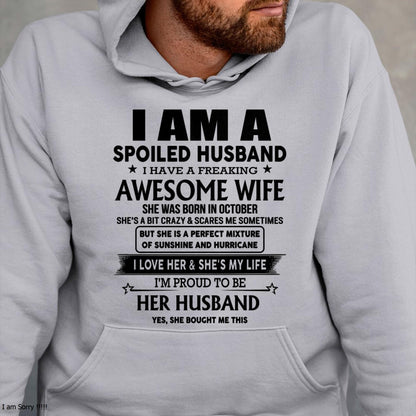 October - I Am A Spoiled Husband I Have A Freaking Awesome Wife - Gift For Husband From Wife - EBIL10 (SKU-HUS-TS-10)