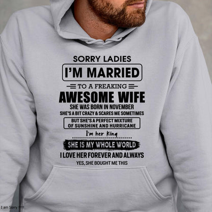 November - Sorry Ladies I Am Married To A Freaking Awesome Wife - Gift For Husband From Wife - EBIL11 (SKU-TWIFE-11)