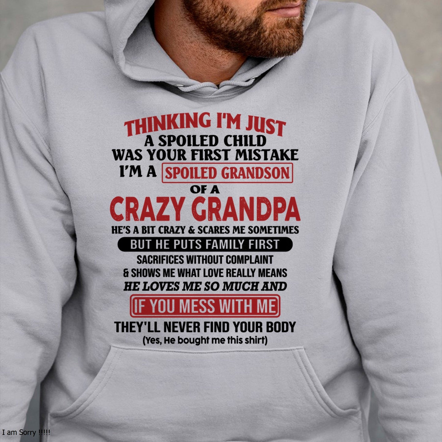 I'm A Spoiled Grandson Of A Crazy Grandpa T-Shirt – Birthday Gift From Grandpa / Man - EBIL00 (SKU10-05-00)