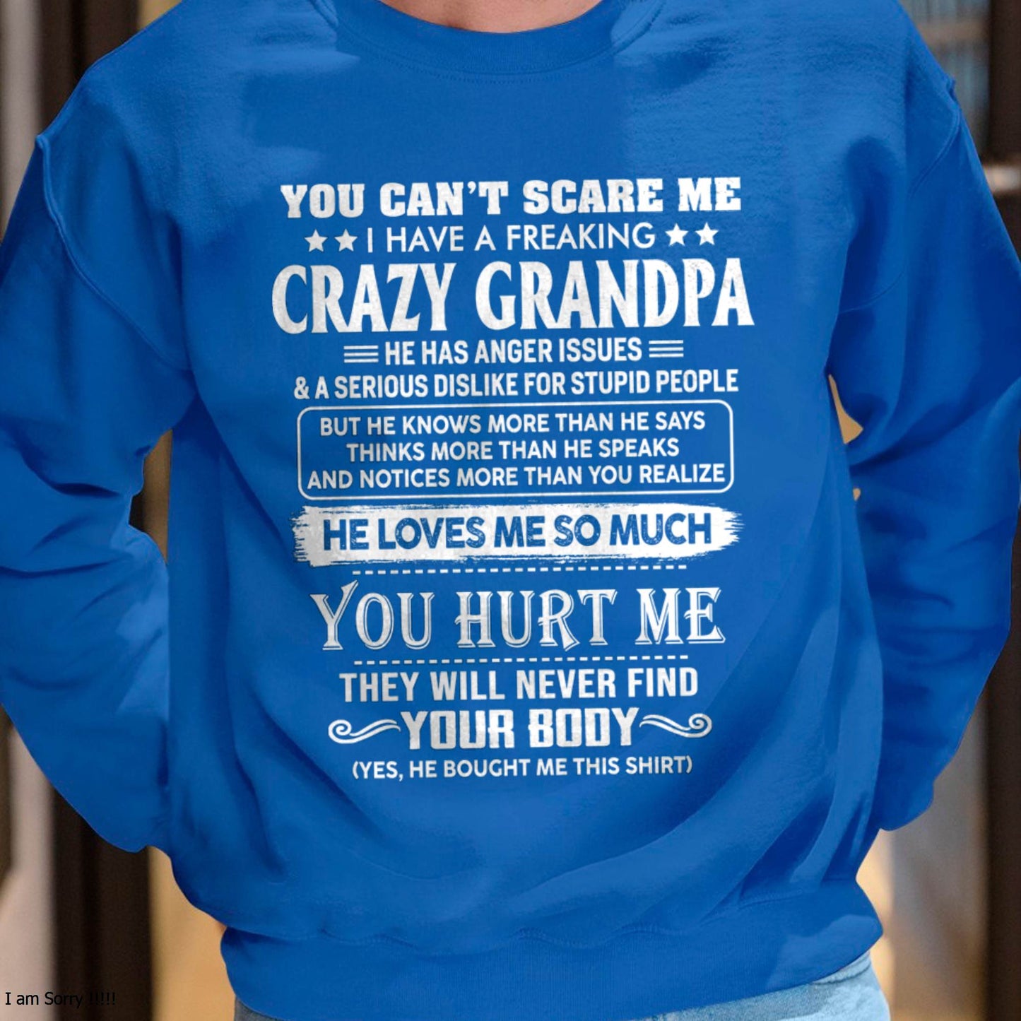 You Can’t Scare Me I Have A Freaking Crazy Grandpa – Gift For Grandson And Granddaughter From Grandpa – DONN00 (SKU12-31-00)
