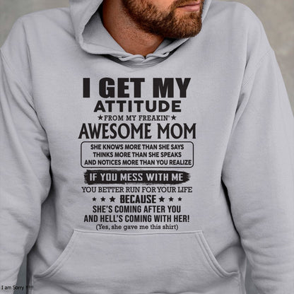 EBIL00 I GET MY ATTITUDE FROM AWESOME MOM - to my son from Mom - (SKU08-17-00)