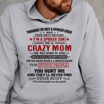 Spoiled Son of a Crazy June Mom Shirt – Birthday Gift from Mom / Woman - EBIL06 (SKU10-174-06)