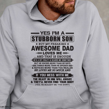 Yes I’m A Stubborn Son T-Shirt – Birthday Gift From Dad / Man - EBIL00 (SKU10-142-00)